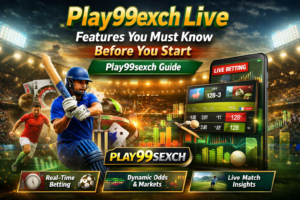 Play99exch Live Features You Must Know Before You Start Play99sexch Guide